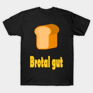 Brotal gut T-Shirt